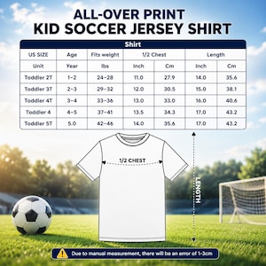 May include: A white toddler soccer jersey shirt with size chart and measurements in inches and centimeters. The shirt has the text "ALL-OVER PRINT KID SOCCER JERSEY SHIRT". A soccer ball is on the grass in front of the shirt.