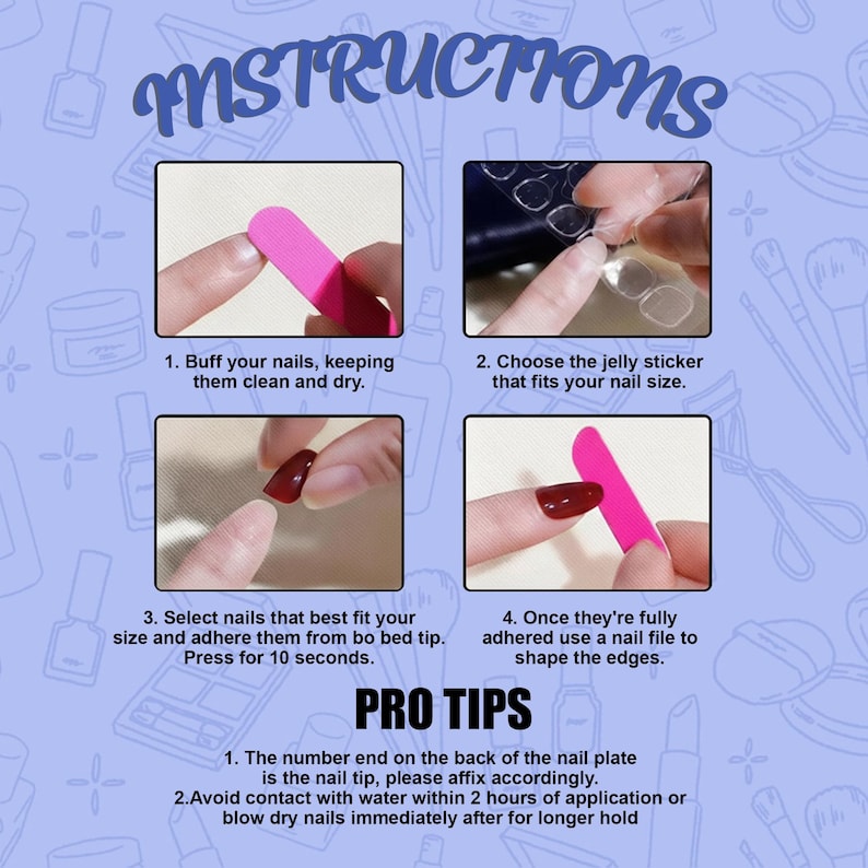 May include: Instructions for applying false nails are shown in a step-by-step guide. The guide includes images of a pink nail file, jelly stickers, and a dark red nail. Text includes "Buff your nails", "Choose the jelly sticker", and "shape the edges".