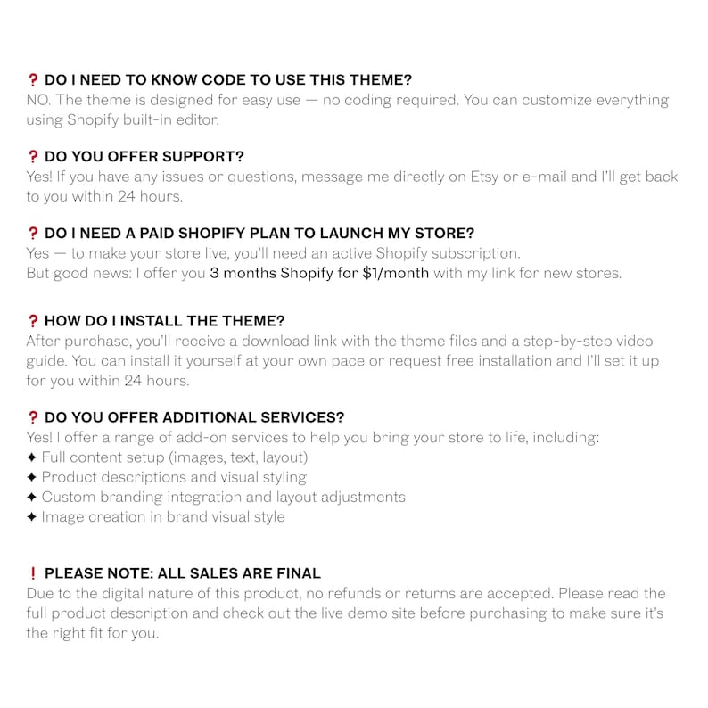May include: White background with black text. The text answers questions about a Shopify theme, including coding, support, Shopify plan, installation, and additional services. The text also states that all sales are final.
