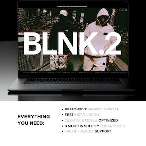 May include: A laptop displays a website with the text "BLNK.2" in large white letters. The screen shows two people in hoodies. Below the laptop, the text reads "EVERYTHING YOU NEED:" followed by bullet points about Shopify features.