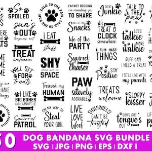 May include: A collection of 50 dog bandana SVG designs in black text. The designs feature phrases like "Treat Junkie," "Squirrel Chaser," and "I Eat Sticks Things." The image includes the text "DOG BANDANA SVG BUNDLE."