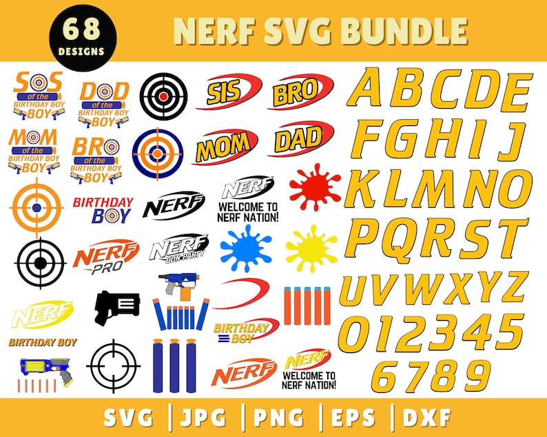 May include: A digital design bundle featuring 68 Nerf-themed designs. Includes target graphics, text elements like "SIS," "BRO," and "Birthday Boy," along with the alphabet, numbers, and the word "NERF." Formats include SVG, JPG, PNG, EPS, and DXF.