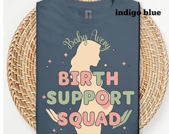 Birth Support Squad Shirt, Doula Gift Tee, Labor and Delivery Shirt, Midwife Support Shirt, Baby Shower Crew, custom baby name, personalize