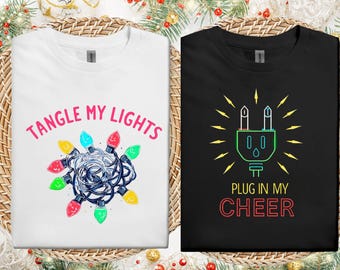 Funny Christmas Couple Shirts: Tangle My Lights, Plug In My Cheer