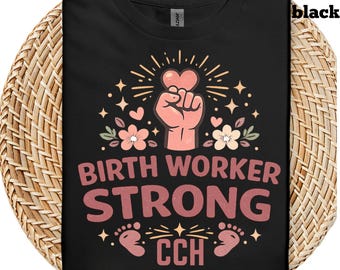Birth Worker Strong Shirt, Doula Life Tee, Labor and Delivery Gift, Midwife Shirt, Empowered Birth Worker Tee, custom hospital, personalize