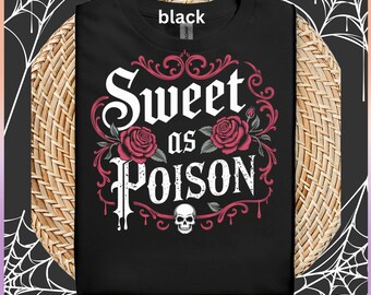 Süßes wie Gift, Gothic-Rosenschädel-Halloween-T-Shirt, Dunkles Romantik-Herbst-T-Shirt, Gruseliges Blumen-Schädel-Gothic-Ästhetik-Hexen-Shirt