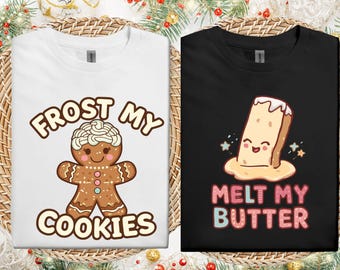 Funny Christmas Couple Shirts: Frost My Cookies, Melt My Butter Set
