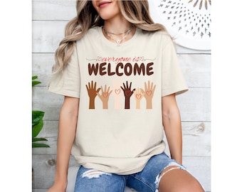 Everyone is Welcome T-Shirt | Inclusion Unisex Tee | Softstyle Empowerment Clothing Gift for Activists