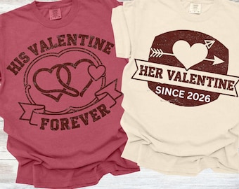 His Valentine Her Valentine Shirts, Matching Couple Valentine Shirts Since 2026, Anniversary Couple Tees, Valentine Outfit Set