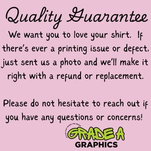 May include: A light pink background with black text that reads "Quality Guarantee". The text promises refunds or replacements for printing issues. The Grade A Graphics logo is at the bottom.