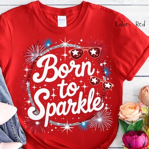 Born to Sparkle women Softstyle T-Shirt, 4th of July tee, red white blue Shiny Inspirational Tee, Gift for Dreamers, Birthday Celebration