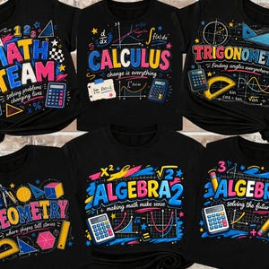 May include: Six black t-shirts featuring colourful graphic prints related to mathematics. Designs include text like MATH TEAM, CALCULUS, TRIGONOMETRY, GEOMETRY, ALGEBRA 2, and ALGEBRA 1, accompanied by illustrations of calculators, pencils, and geometric shapes.