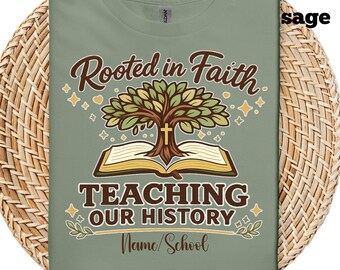 Rooted in Faith Teaching Our History Shirt, Christian Teacher Shirt, Faith Based Educator Tee, Personalized Teacher Shirt,