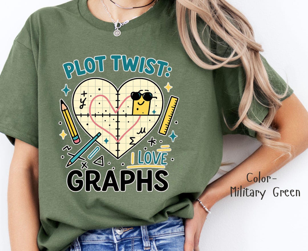 Plot Twist I Love Graph Shirt – Funny Math Teacher T-shirt, Algebra and ...