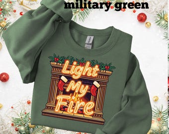 Lets Get Lit, Light My Fire Matching Couple Christmas matching Sweatshirts