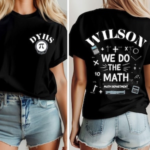 May include: Black t-shirt with white text and graphics. The front features "DYHS" above a pi symbol and "MATH DEPT". The back displays "WILSON" above "WE DO THE MATH" with math symbols and "MATH DEPARTMENT".