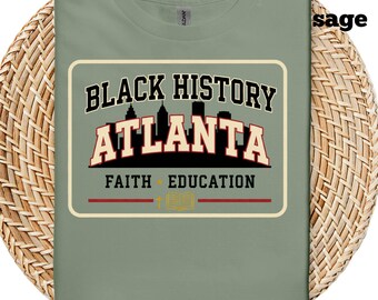 Black History Atlanta Shirt, Faith and Education Tee, Christian Black History Month, Atlanta Teacher Shirt, Black History Apparel