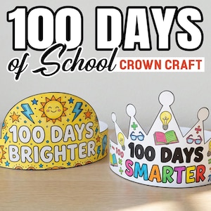 May include: Two paper crowns for the 100th day of school. One crown is yellow with the text "100 DAYS BRIGHTER" and a smiling sun, lightning bolts, and stars. The other crown is white with the text "100 DAYS SMARTER" and various school-themed graphics.