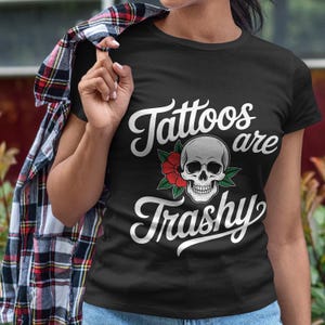 Tattoos Are Trashy Skull SVG PNG | Tattooed Mom Sarcastic Shirt Design | Floral Skull Adult Humor Clipart | Digital Download File