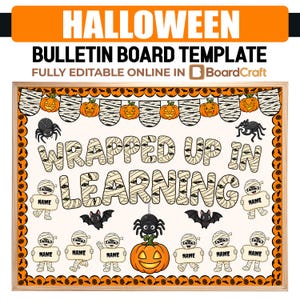 May include: A Halloween bulletin board template featuring the text WRAPPED UP IN LEARNING in mummy-themed letters. The design includes illustrations of jack-o'-lanterns, spiders, bats, and mummies holding blank name signs, all framed by an orange border.