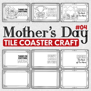 May include: Black and white line art illustrations for Mother's Day tile coasters. Designs include images of a mother and child, a trophy, and a family home, with text that reads "Thanks for Everything Mom" and "Best Mom Ever".