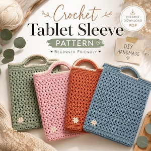May include: Four crochet tablet sleeves in green, pink, orange, and blue, each with a handle and a floral accent. The image includes text that reads "Crochet Tablet Sleeve Pattern" and "Beginner Friendly."