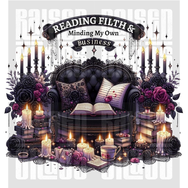 Peut inclure: Illustration gothique avec un canap&eacute; noir orn&eacute; de coussins et d'un livre ouvert, entour&eacute; de bougies et de roses. Le texte "READING FILTH & Minding My Own Business" ajoute une touche sombre et romantique.