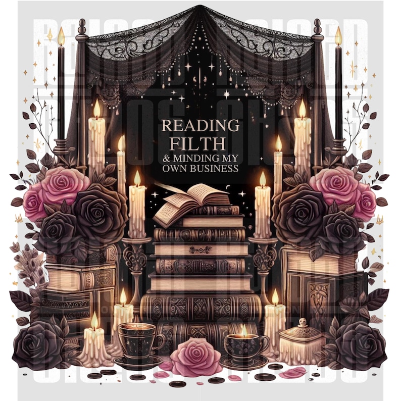Peut inclure: Illustration avec une pile de livres, des bougies et des roses. Le texte "READING FILTH & MINDING MY OWN BUSINESS" est affich&eacute;. La palette de couleurs comprend le noir, le blanc et des nuances de rose et de marron, cr&eacute;ant une esth&eacute;tique gothique.