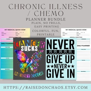 May include: A planner bundle with the text "CHRONIC ILLNESS / CHEMO" and "PLANNER BUNDLE". The bundle includes pages with the text "MY MEDICAL QUICK VIEW" and "DAILY PLANNER". One page has a butterfly graphic and the text "CANCER SUCKS". Another page has the text "NEVER GIVE UP".