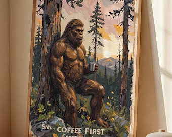 Sasquatch Poster, Bigfoot Wall Art, Funny Coffee Lover Gift, Conspiracy Theorist Print, Mens Cabin Decor, Kitchen Wall Art
