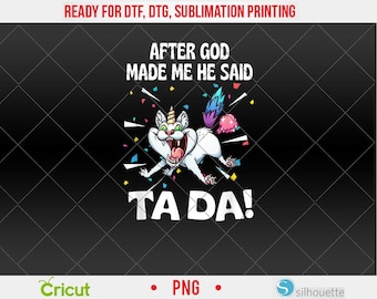 After God Made Me Png, He Said Ta Da Png, Funny Cat Png, DTF, Projekt Sublimacji