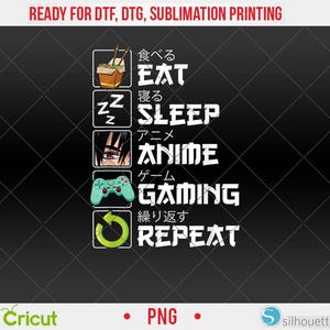 Könnte beinhalten: Schwarzes Grafikdesign mit den Wörtern "EAT, SLEEP, ANIME, GAMING, REPEAT" in Weiß, mit entsprechenden Symbolen. Das Design enthält japanische Schriftzeichen und einen türkisfarbenen Gamecontroller. Der Text "READY FOR DTF, DTG, SUBLIMATION PRINTING" steht oben.