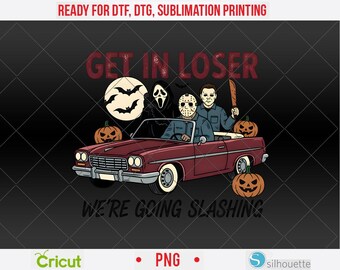 Get In Loser We're Going Slashing PNG, Retro Horror Car png, Spooky Season Get In Loser, Horror Movie png , Friends Road Trip Sublimation