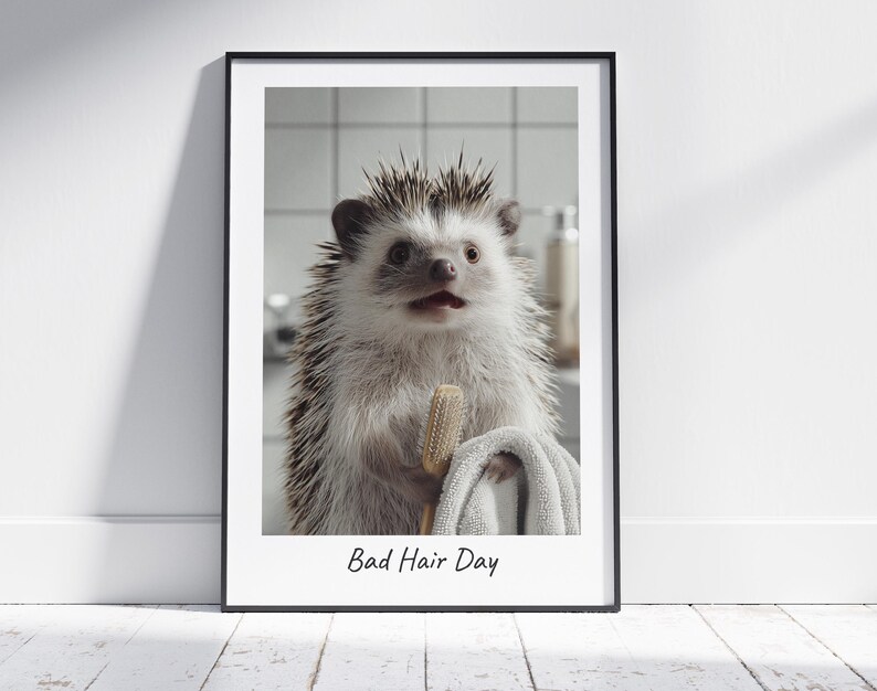 May include: A hedgehog with a surprised expression holds a hairbrush in a bathroom setting. The text "Bad Hair Day" is printed below the image.