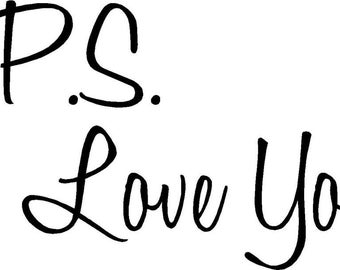 P.S. I Love You 20x12  Vinyl Wall Lettering Words Quotes Decals Art Custom