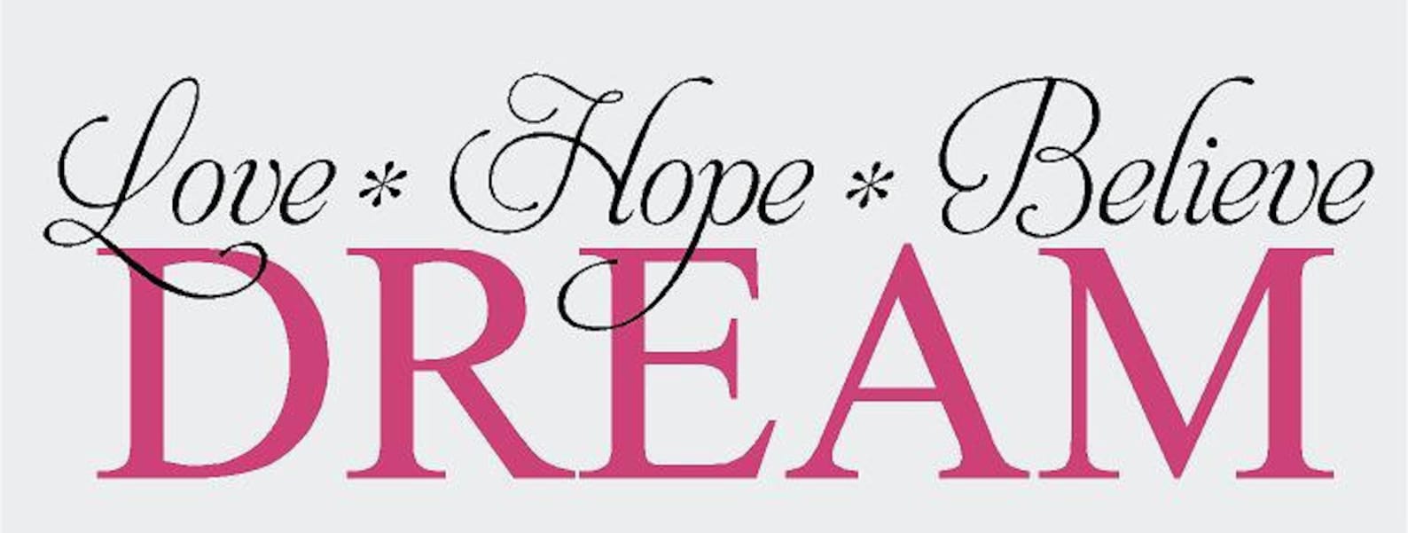 Love Hope Believe DREAM 40x12 Vinyl Decal Wall Art Lettering Etsy