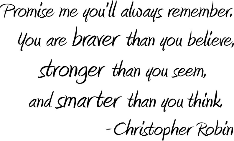 Promise me you'll be braver, stronger, smarter Christopher Robin to WINNIE THE POOH Vinyl Wall Lettering Words image 1