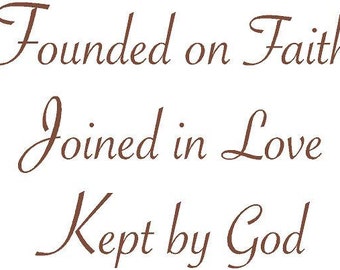 Founded on Faith Joined in Love Kept by God 30x22 Vinyl Decal Wall Art Lettering Quote Nursery