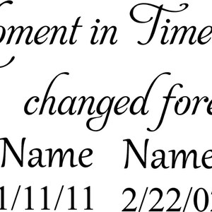 A Moment in Time changed forever birth dates Vinyl Decal Wall Art Lettering Decals image 3