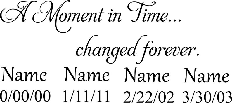 A Moment in Time changed forever birth dates Vinyl Decal Wall Art Lettering Decals image 3