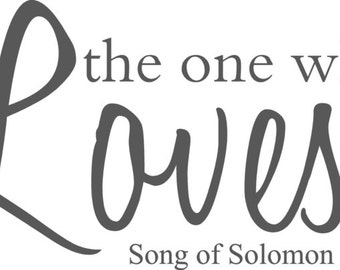 I have found the one whom my soul Loves Song of Solomon 67x18  Vinyl Decal Wall Art Lettering Decals