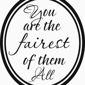 You are the Fairest of Them All Vinyl Decal Sticker image 1