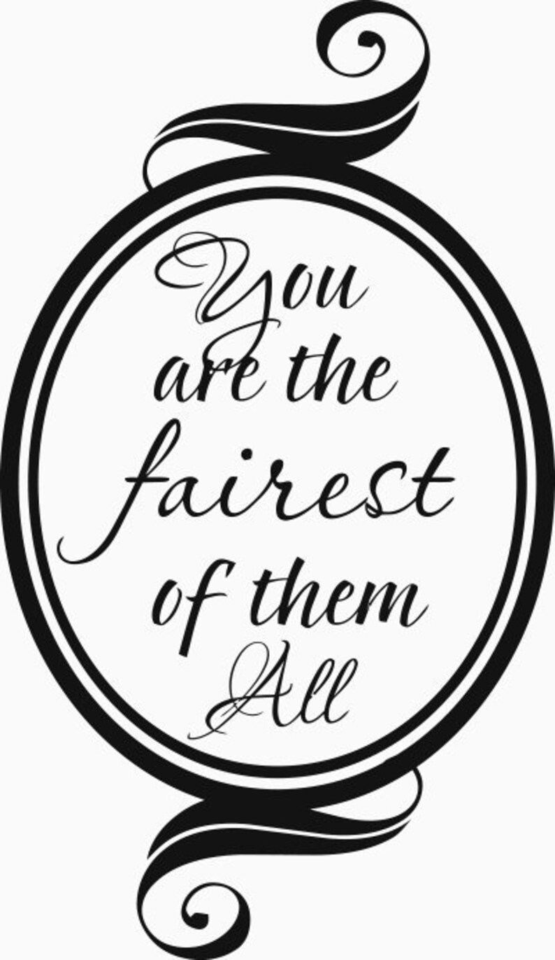 You are the Fairest of Them All Vinyl Decal Sticker image 1