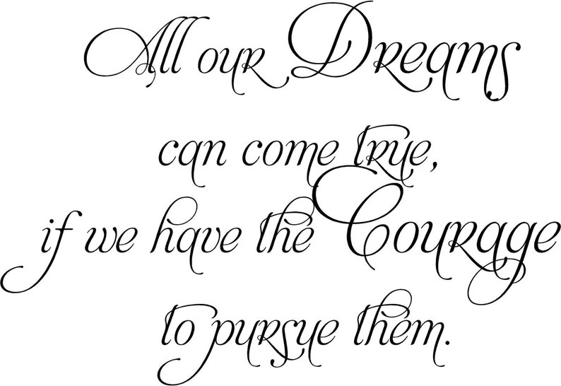 All Our Dreams Can Come True If We Have the Courage 32x22 | Etsy