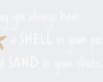 May you always have a shell in your pocket sand 22x11 Vinyl Wall Decal Decor Wall Lettering Words Quotes Decals Art Custom