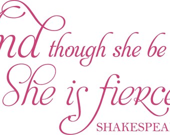 And though she may be little she is fierce SHAKESPEARE 36x15 Vinyl Wall Lettering Words Quotes Decals Art Custom