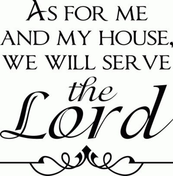 as-for-me-and-my-house-we-will-serve-the-lord-vinyl-wall-decal-etsy