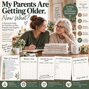May include: A 27-page guide and 30 printable organizers titled My Parents Are Getting Older. Now What? featuring a table of contents, medication tracker, important documents locator, care options comparison, and a family responsibility plan.