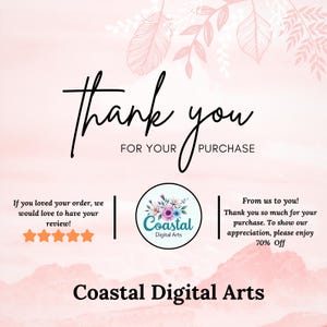 May include: A pink and white graphic with the words "Thank you for your purchase" in black script. The image includes the Coastal Digital Arts logo and text about reviews and appreciation.
