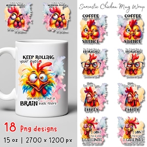 Op de afbeelding: Witte keramische mok met een kleurrijk cartoon kippenontwerp en de tekst "KEEP ROLLING your eyes... you might find a BRAIN back there." De afbeelding bevat ook 18 PNG-ontwerpen en de tekst "15 oz | 2700 x 1200 px."